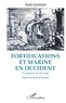 Alain Guillerm - Fortifications et marine en Occident - La pierre et le vent.