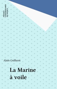 Alain Guillerm - La marine à voile.