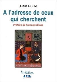 Alain Guillo - A L'Adresse De Ceux Qui Cherchent.