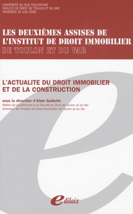 Alain Guillotin - Les assises de l'Institut de Droit Immobilier de Toulon et du Var 2 : L'actualité du droit immobilier et de la construction.