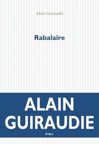 Alain Guiraudie - Rabalaïre.