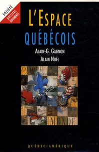 Alain Gustave Gagnon et Alain Noël - L'espace québécois.