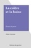 La colère et la haine. Roman de guerre