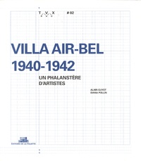 Alain Guyot et Diana Pollin - Villa Air-Bel 1940-1942, un phalanstère d'artiste - Travaux N°2.