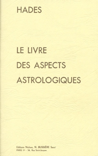 Alain Hades - Le Livre Des Aspects Astrologiques.