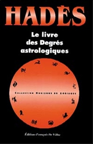 Alain Hades - Le livre des degrés astrologiques.