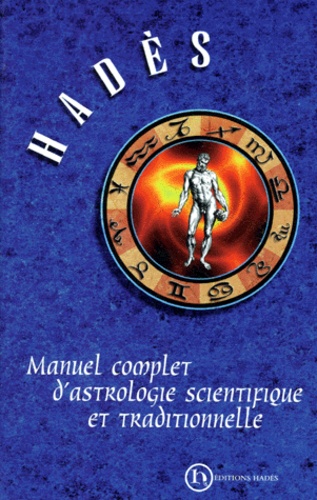 Manuel Complet D Astrologie Scientifique Et De Alain Hades Livre Decitre