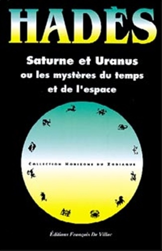 Alain Hades - Saturne et Uranus ou Les mystères de l'espace et du temps.