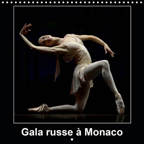 CALVENDO Art  Gala russe à Monaco (Calendrier mural 2021 300 × 300 mm Square). Les plus grands danseurs Étoiles de Russie au Gala russe de Monaco (Calendrier mensuel, 14 Pages )