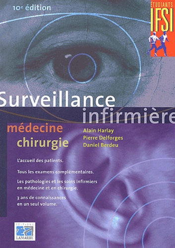 Alain Harlay et Pierre Delforges - Surveillance infirmière - Médecine chirurgie.