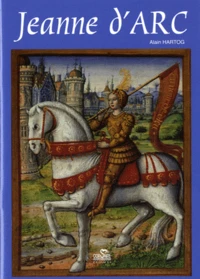 Petite histoire de Jeanne d'Arc à l'usage de ceux qui croient et de ceux qui ne croient pas
