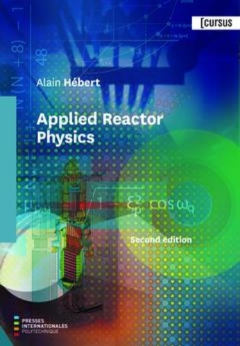 Alain Hébert - Applied reactor physics.
