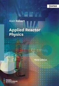 Alain Hébert - Applied Reactor Physics.