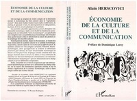 Alain Herscovici - Economie de la culture et de la communication - Éléments pour une analyse socio-économique de la culture dans le capitalisme avancé.