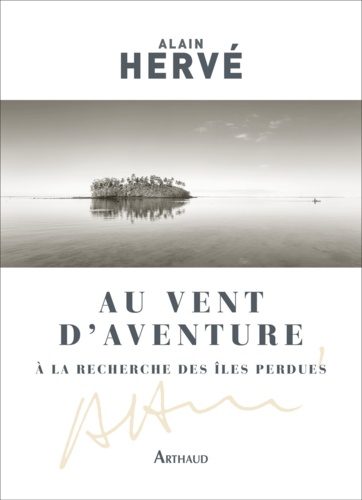 Au vent d'Aventure. A la recherche des îles perdues