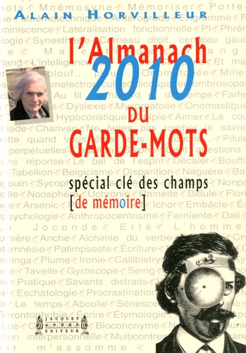 Alain Horvilleur - L'Almanach du Garde-Mots 2010 - Spécial clé des champs (de mémoire).