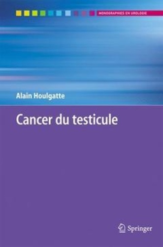 Alain Houlgatte - Cancer du Testicule.