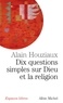 Alain Houziaux et Alain Houziaux - Dix questions simples sur Dieu et la religion.