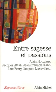 Alain Houziaux - Entre sagesse et passions - Les conflits de la morale.