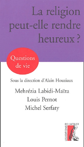 Alain Houziaux - La religion peut-elle rendre heureux ?.