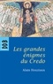 Alain Houziaux - Les grandes énigmes du Credo.