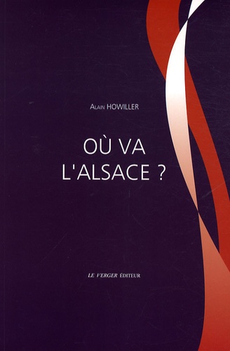Alain Howiller - Où va l'Alsace ?.
