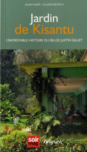 Jardin de Kisantu. L'incoryable histoire du belge Justin Gillet
