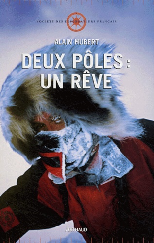 Alain Hubert - Deux pôles : un rêve.