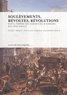 Alain Hugon et Alexandra Merle - Soulèvements, révoltes, révolutions dans l'empire des Habsbourg d'Espagne, XVIe-XVIIe siècle.