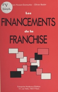 Alain Husson-Dumoutier et Olivier Badot - Les financements de la franchise.