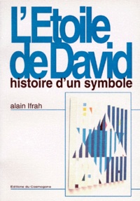 Alain Ifrah - L'Etoile De David. Histoire D'Un Symbole.