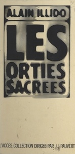 Alain Illido et Jean-Jacques Pauvert - Les orties sacrées.