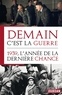 Alain J. Le Clercq - Demain, c'est la guerre - 1939, l'année de la dernière chance.