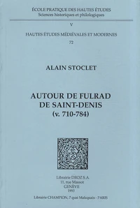 Autour de Fulrad de Saint-Denis (v.710-784)