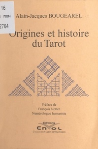 Alain-Jacques Bougearel et Georges Bataille - Origines et histoire du Tarot - Le Tarot médiéval, éléments de tarologie.
