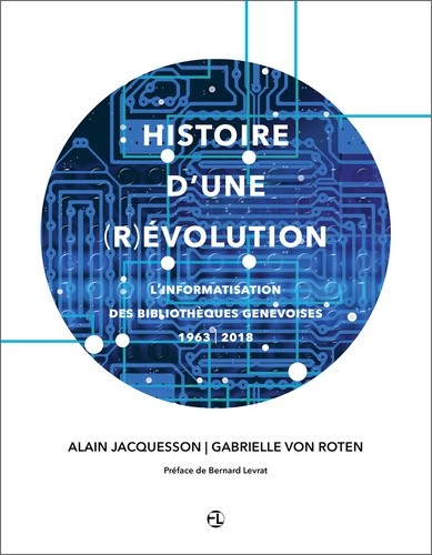 Histoire d'une (r)évolution. L'informatisation des bibliothèques à Genève 1963-2018