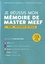 Je réussis mon mémoire de Master MEEF. 1er degré : professeur des écoles  Edition 2021