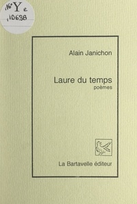 Alain Janichon - Laure du temps - Suivie de Jades.