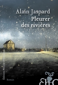 Alain Jaspard - Pleurer des rivières.