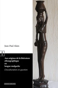 Aux origines de la littérature éthnographique en langue malgache