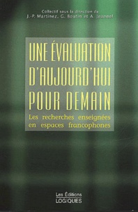 Alain Jeannel et  Collectif - Une Evaluation D'Aujourd'Hui Pour Demain. Les Recherches Enseignees En Espaces Francophones.