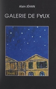 Alain Jéhan - Galerie de faux.
