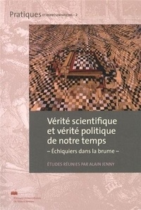 Alain Jenny - Vérité scientifique et vérité politique de notre temps - Echiquiers dans la brume.