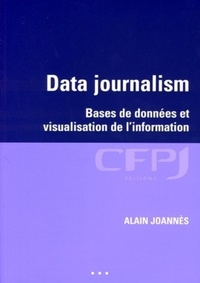 Alain Joannès - Data journalisme - Bases de données et visualisation de l'information.