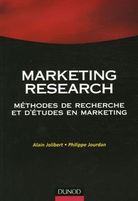 Alain Jolibert et Philippe Jourdan - Marketing research - Méthodes de recherche et d'études en marketing.