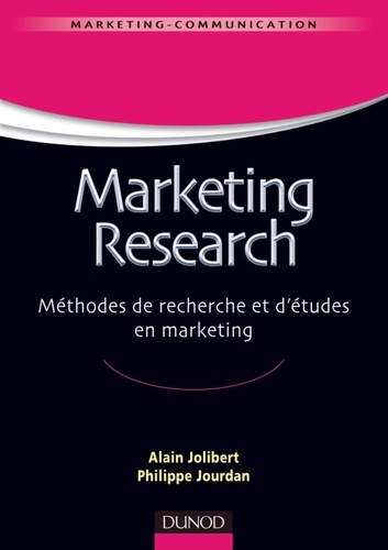 Alain Jolibert et Philippe Jourdan - Marketing Research - Méthodes de recherche et détudes en marketing.