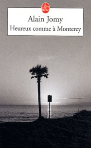 Alain Jomy - Heureux comme à Monterey.