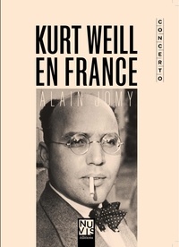 Alain Jomy - Kurt Weill à Paris - Chronique d'une désillusion.