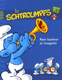 Alain Jost et Thierry Culliford - Les Schtroumpfs Tome 1 : Sans tambour ni trompette.