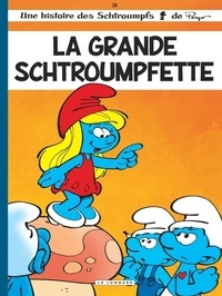 Alain Jost et Thierry Culliford - Les Schtroumpfs Tome 28 : La grande schtroumpfette.